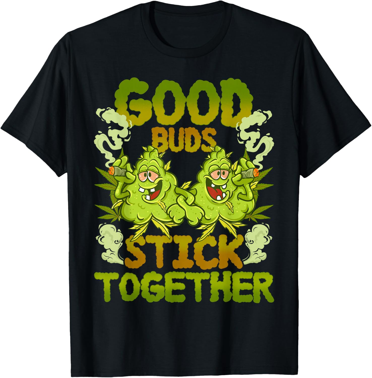 Pot Lovers Marijuana Good Buds Stick Together Cannabis Weed T-Shirt - T-Shirt | Black