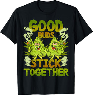 Pot Lovers Marijuana Good Buds Stick Together Cannabis Weed T-Shirt - T-Shirt | Black