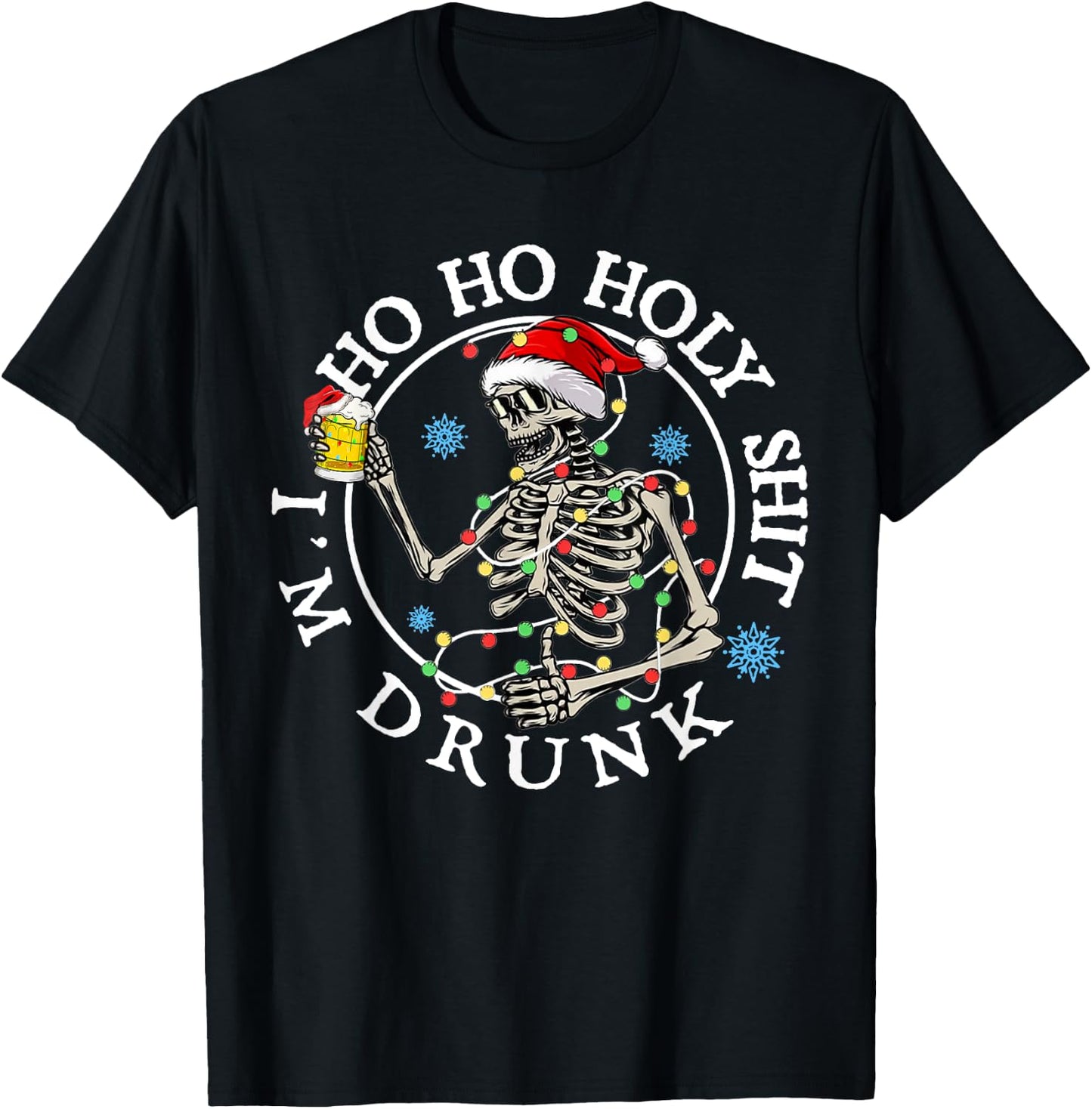 Ho Ho Holy Shit I'm Drunk Funny Skeleton Drinking Christmas T-Shirt - T-Shirt | Black