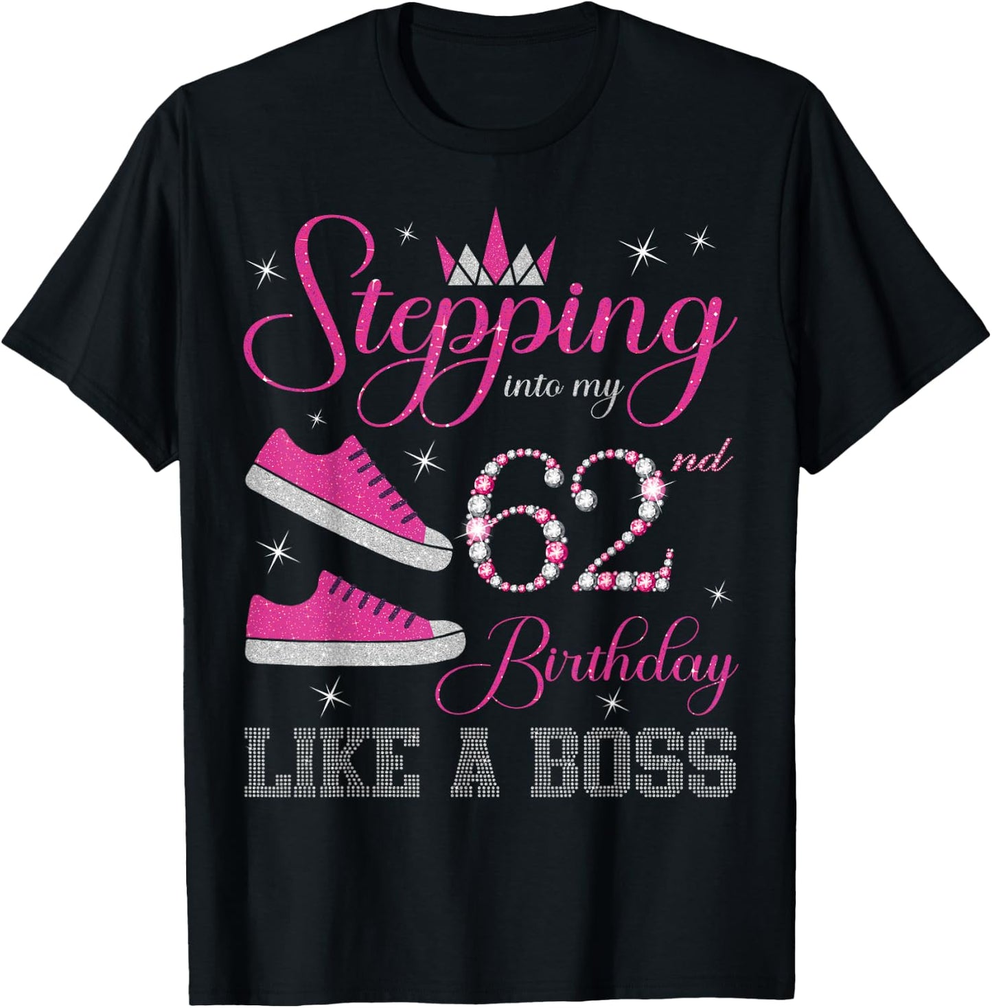 Stepping Into My 62nd Birthday Like a Boss 62 Years Old T-Shirt - T-Shirt | Black