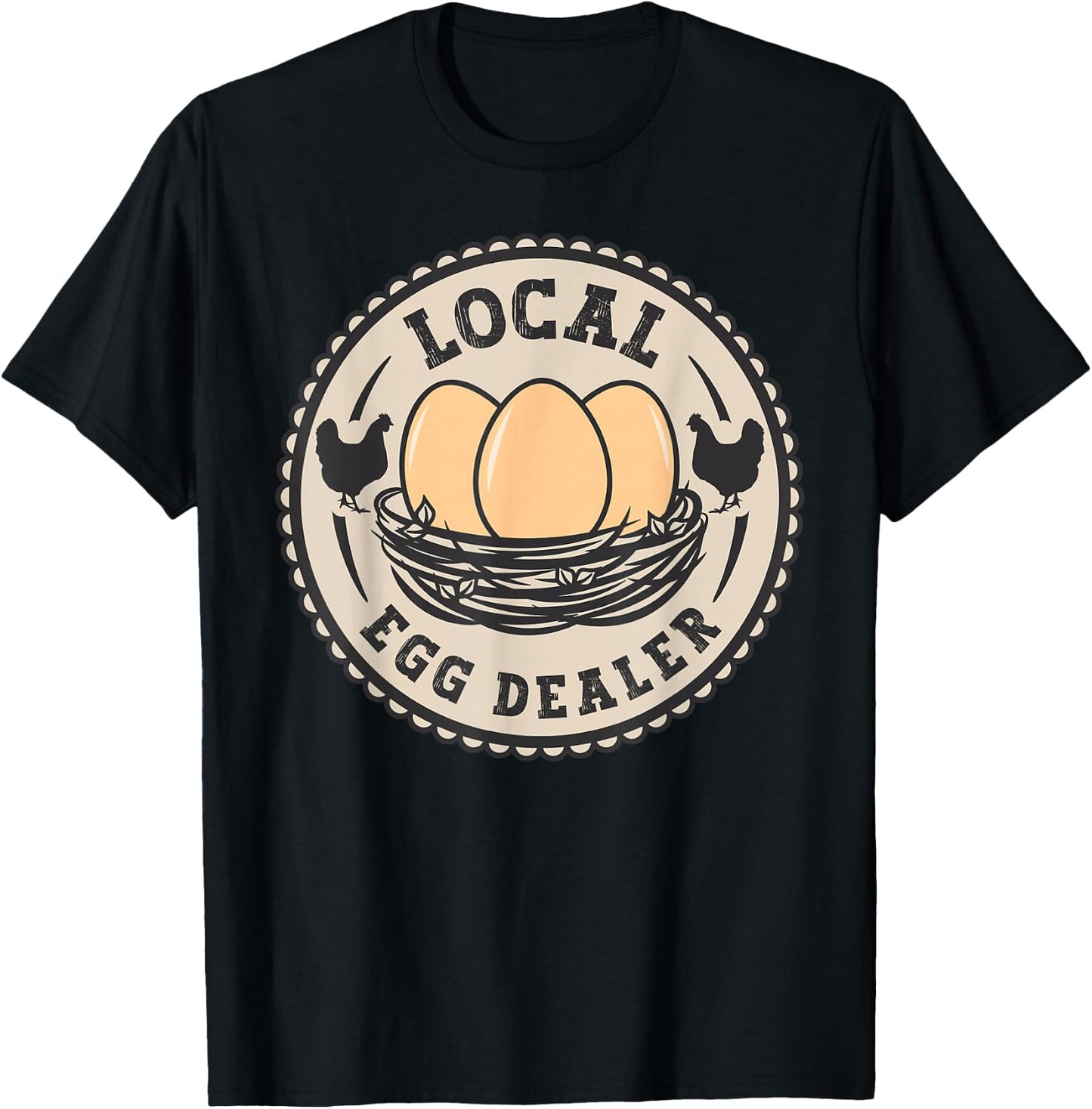 Local Egg Dealer Men Farm Fresh Eggs Funny farm T-Shirt - T-Shirt | Black