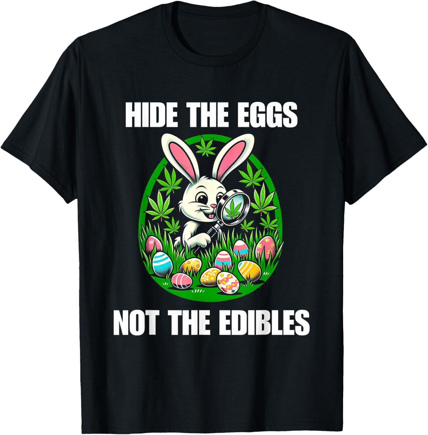 Easter bunny egg edibles 420 cannabis stoner weed lover T-Shirt - T-Shirt | Black