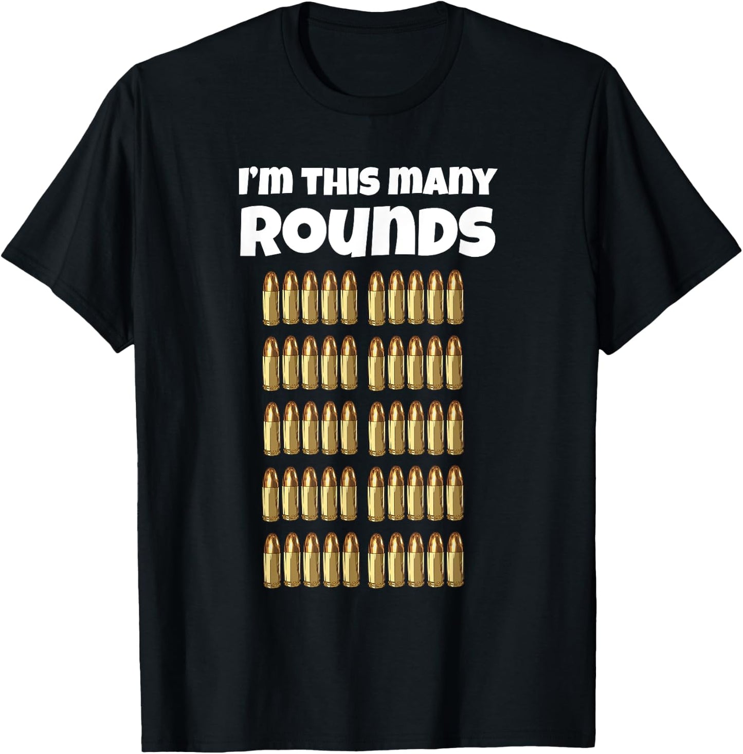 I'm This Many Rounds Funny 50th Birthday for Gun Lover T-Shirt - T-Shirt | Black