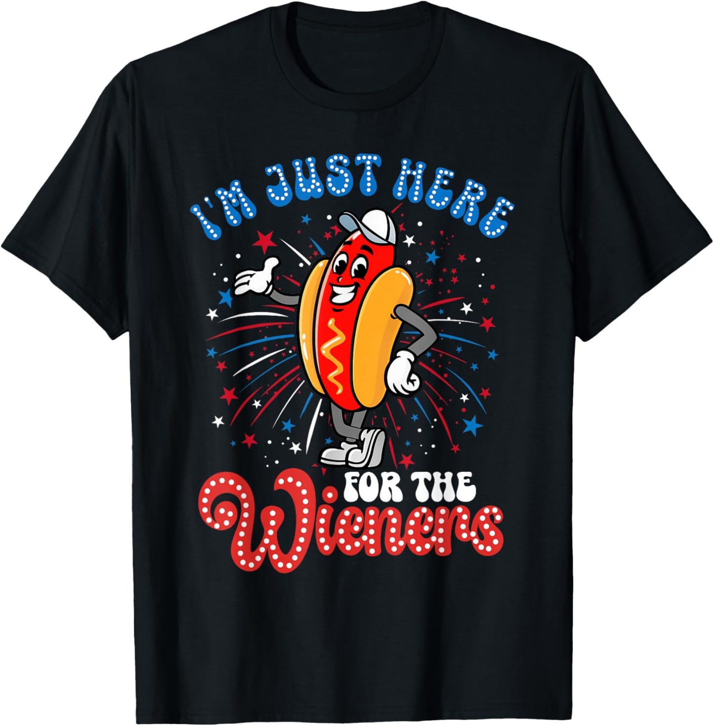 I'm Just Here For The Wieners Firework Hot Dog 4th Of July T-Shirt - T-Shirt | Black