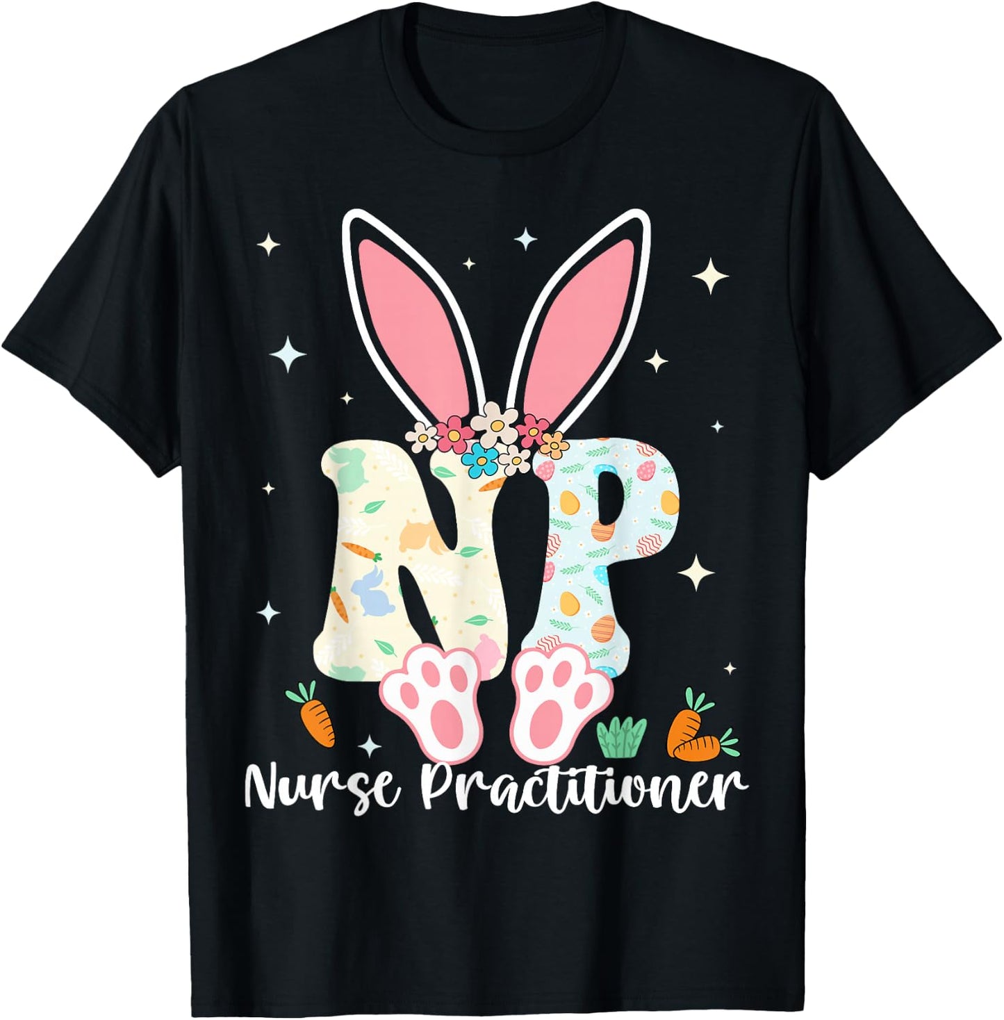 Nurse Practitioner - Happy Easter Sayings Egg Bunny T-Shirt - T-Shirt | Black