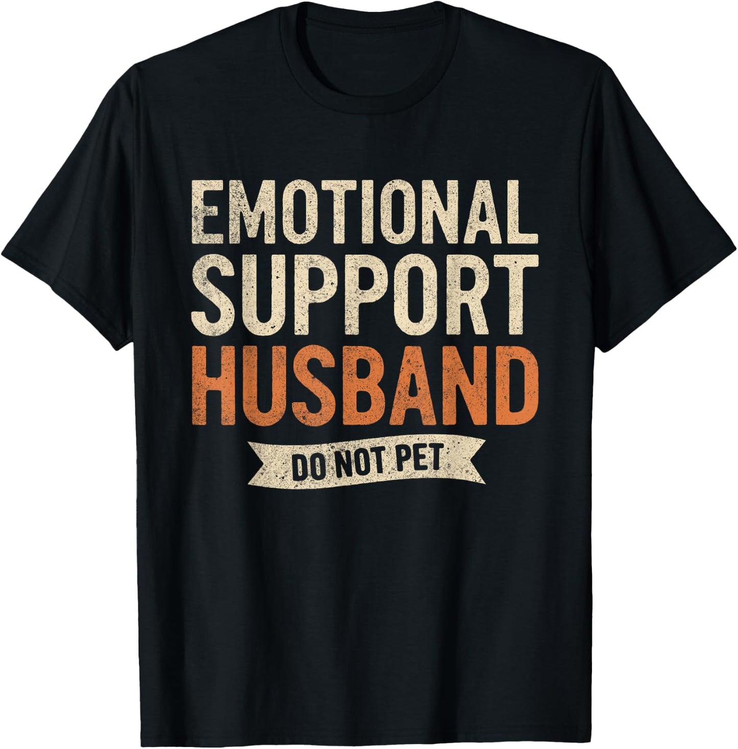 Emotional Support Husband Do Not Pet Funny Retro Vintage T-Shirt - T-Shirt | Black