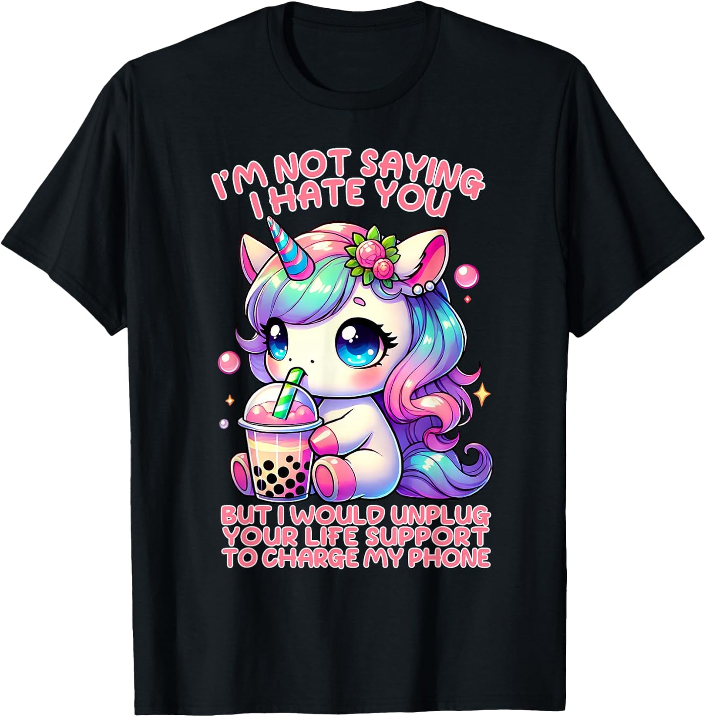 I'm Not Saying I Hate You I Would Unplug Your Life Support T-Shirt - T-Shirt | Black