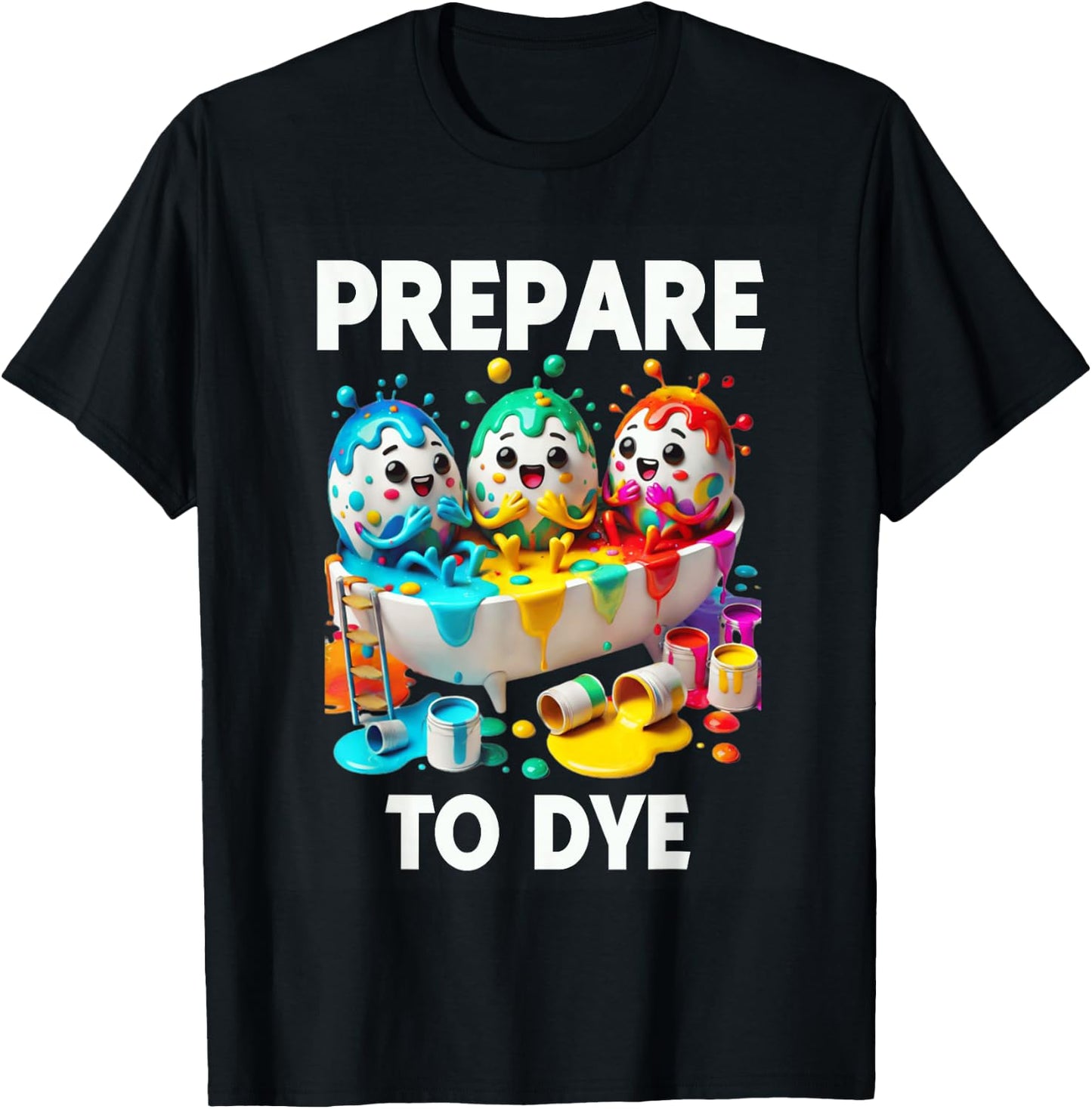 Prepare To Dye Funny Easter Egg Dyeing Eggs Men Women T-Shirt - T-Shirt | Black