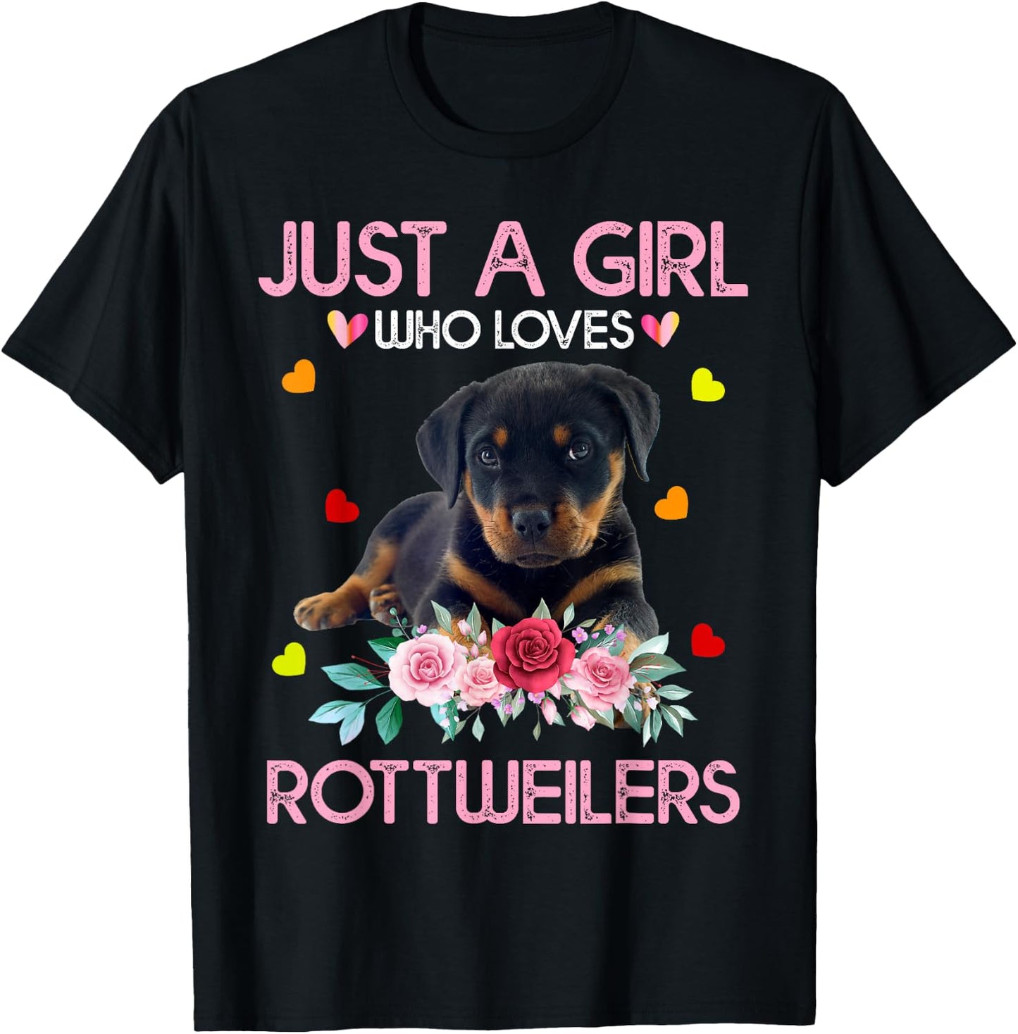 Rottweiler Dog Lover Just A Girl Who Loves Rottweilers T-Shirt - T-Shirt | Black