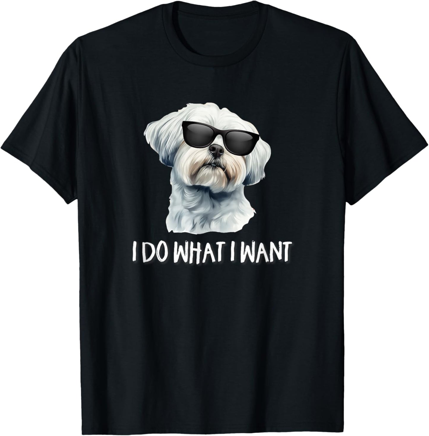 Funny Cute Sunglasses I Do What I Want Maltese Lover T-Shirt - T-Shirt | Black
