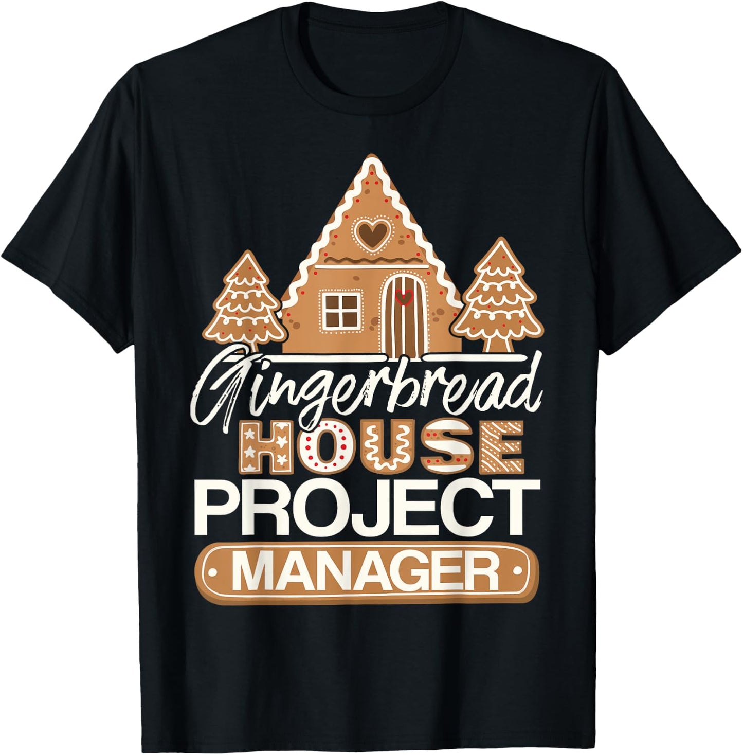 Gingerbread House Project Manager Decorating Baker Christmas T-Shirt - T-Shirt | Black