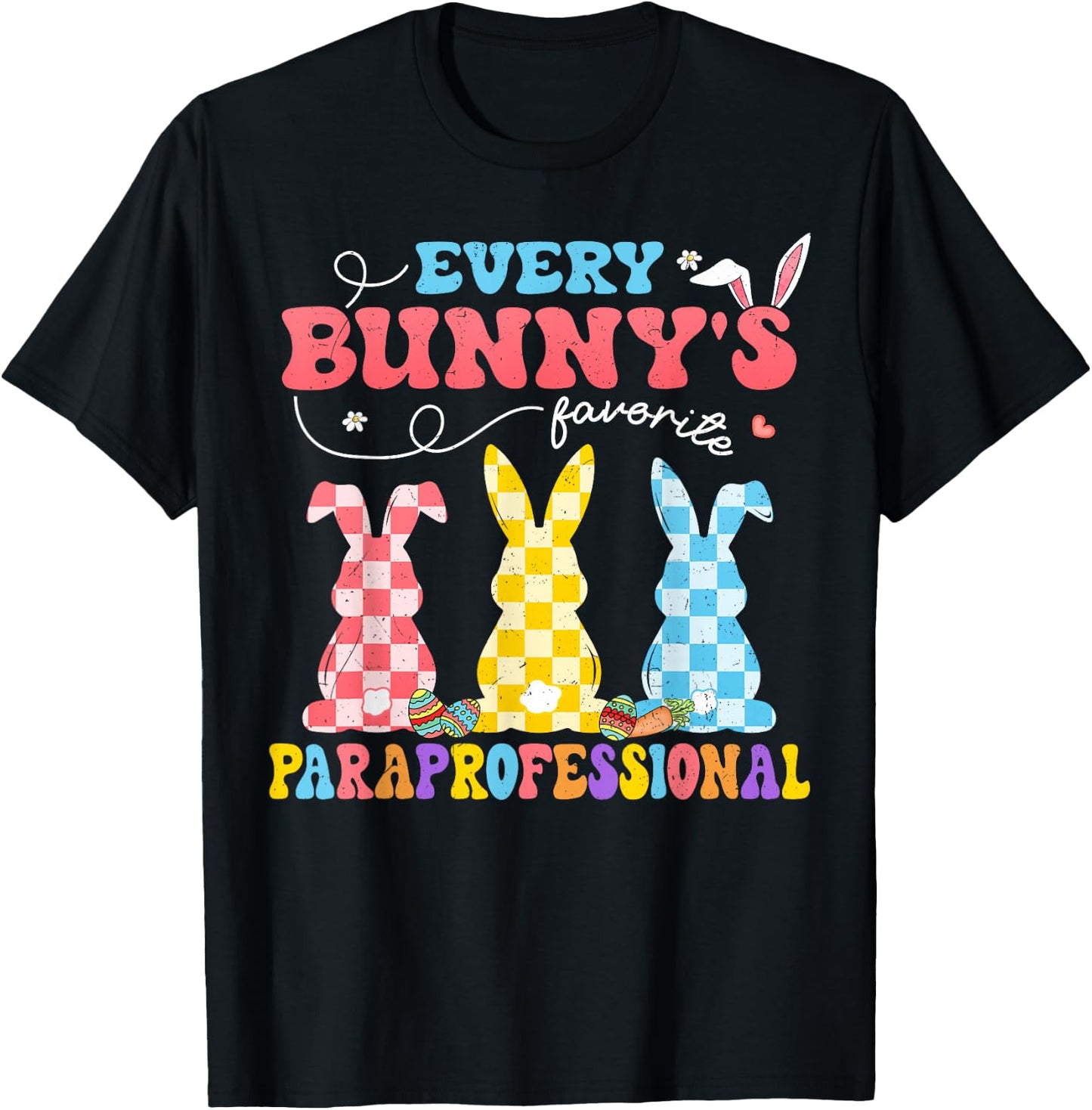 Every Bunny's Favorite Paraprofessional Groovy Easter Rabbit T-Shirt - T-Shirt | Black