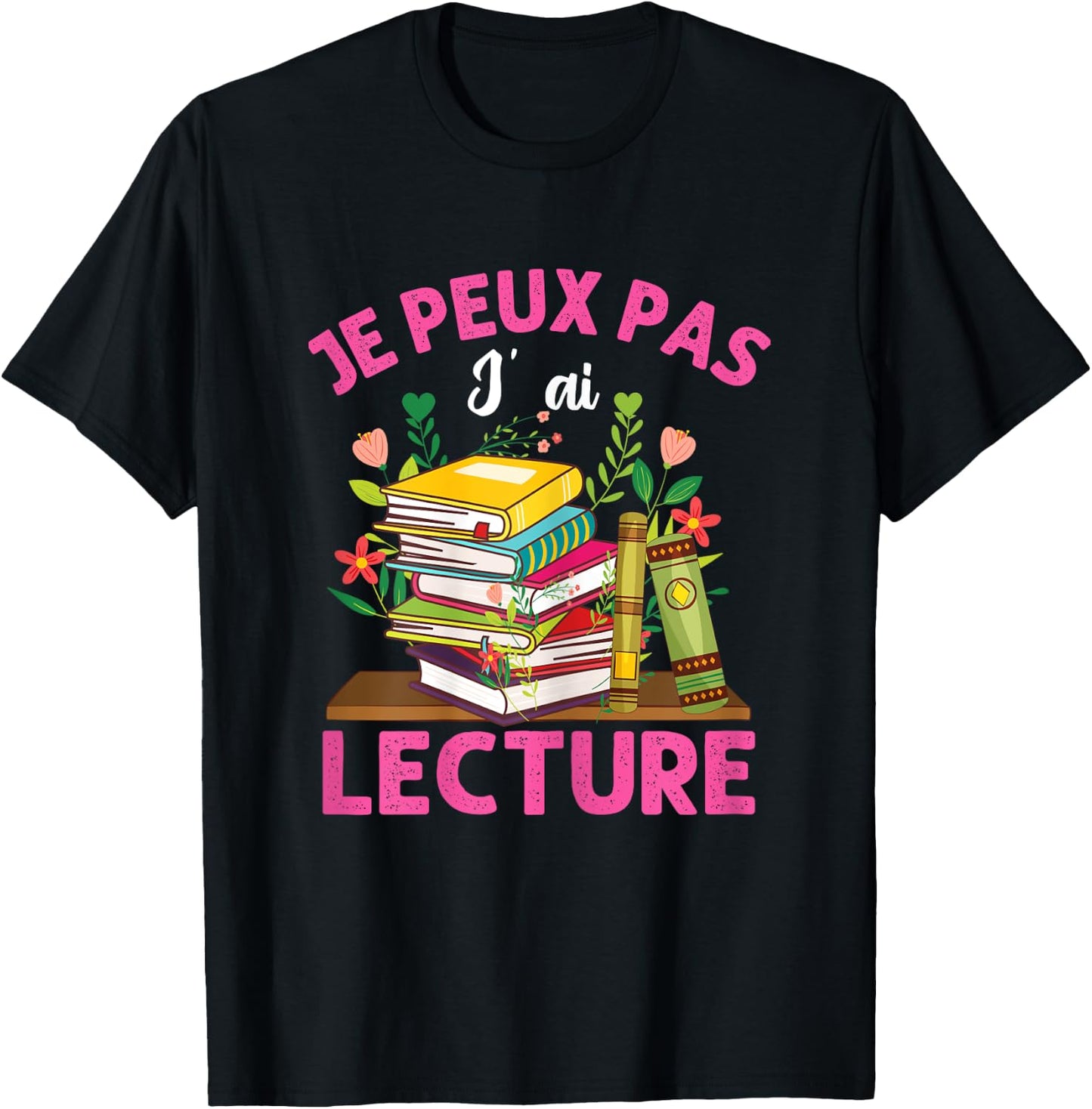 Je Peux Pas Je Ai Reading Gift Reader Books , Black, Female X-Small T-Shirt - T-Shirt | Black