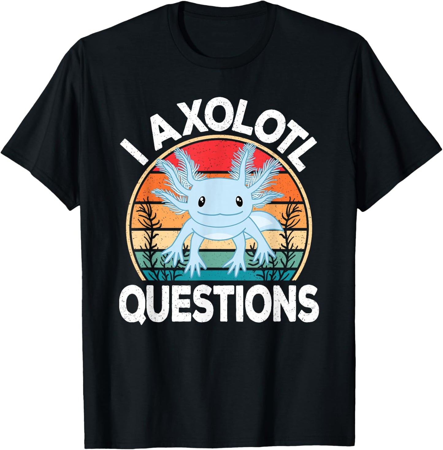 Funny I Axolotl Questions Cute Blue Axolotl Kawaii Retro T-Shirt - T-Shirt | Black