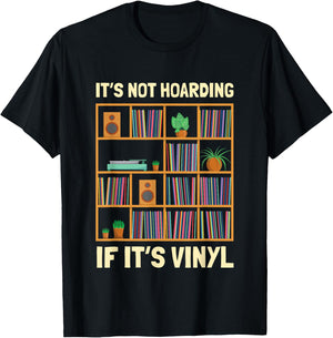It's Not Hoarding If It's Vinyl Funny Vinyl Lover , Black, S T-Shirt - T-Shirt | Black