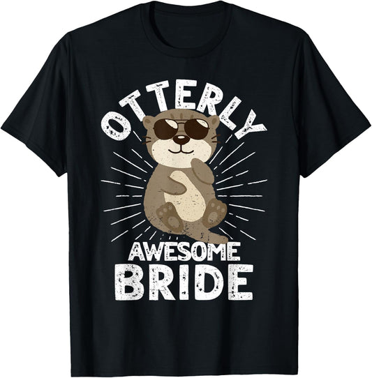 Otterly Awesome Bride Otter Funny Bride T-Shirt - T-Shirt | Black