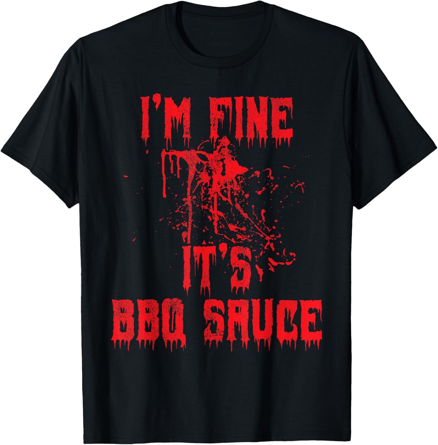 Blood Splatter - I'm Fine BBQ Sauce Funny Halloween Zombie T-Shirt - T-Shirt | Black