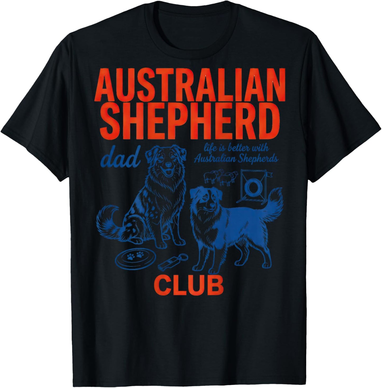 Australian Shepherd Club Dog Dad Life is Better Retro T-Shirt - T-Shirt | Black