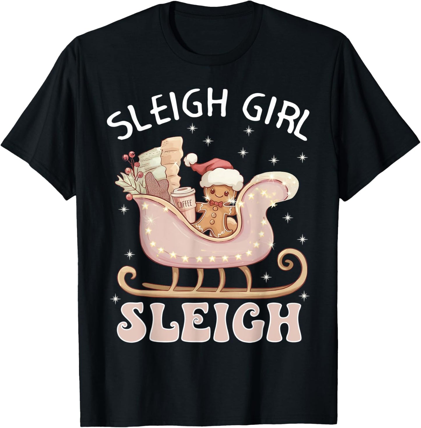 Sleigh Girl Sleigh Pink Gingerbread Christmas Holiday T-Shirt - T-Shirt | Black