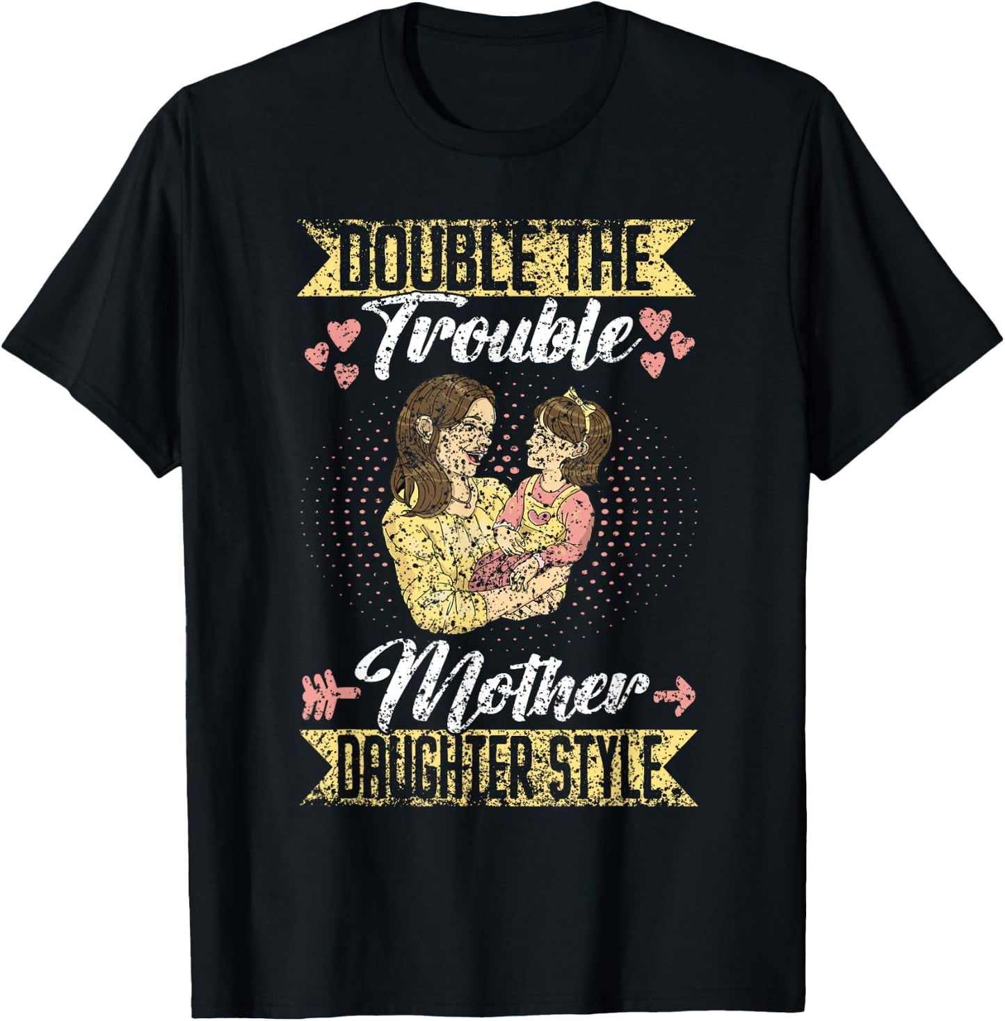 Double The Trouble Mother-Daughter Style Mother Daughter Mom T-Shirt - T-Shirt | Black