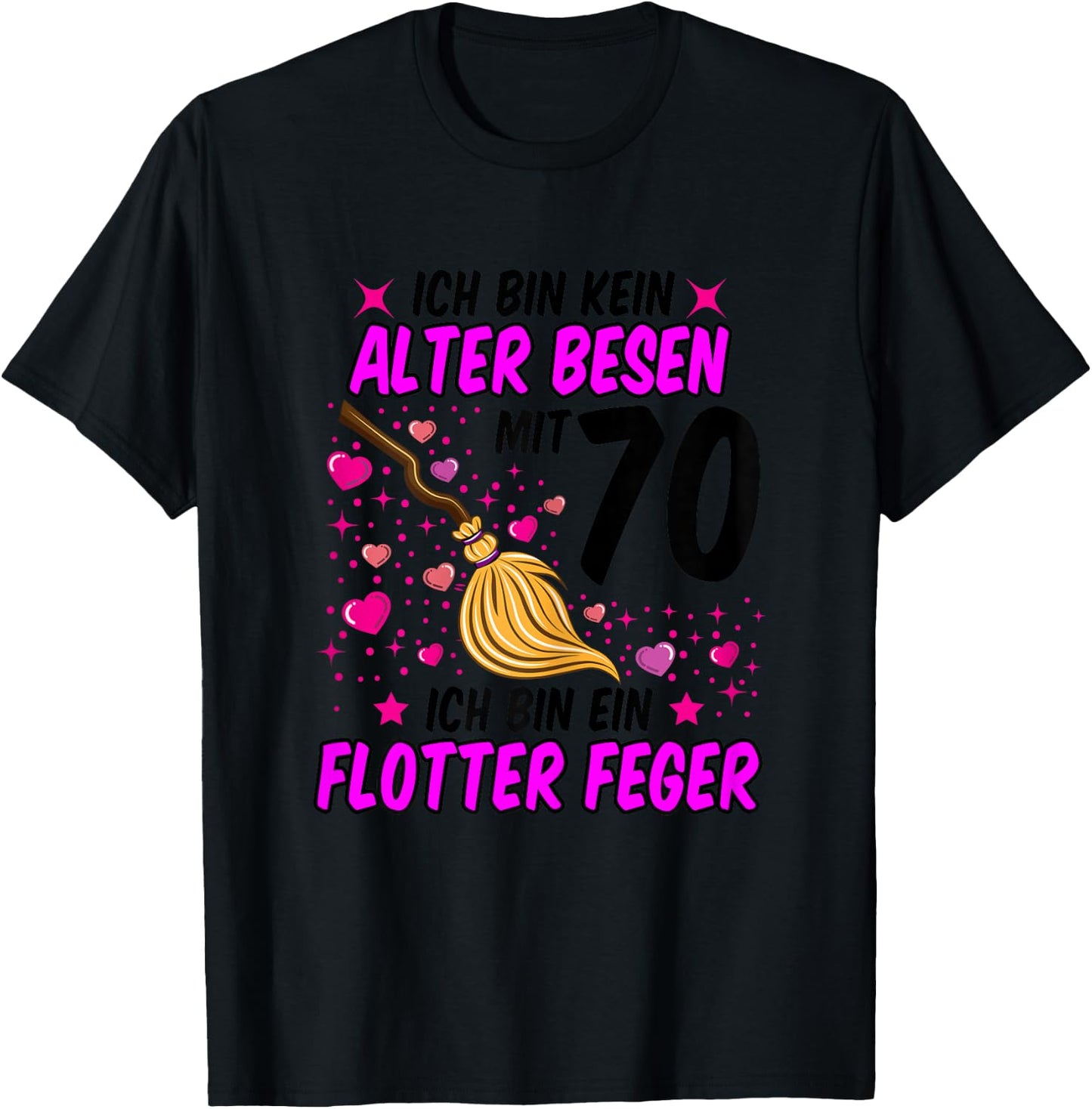 Ladies No Old Broom Flotter Feger 70th Birthday Women Funny , White T-Shirt - T-Shirt | Black