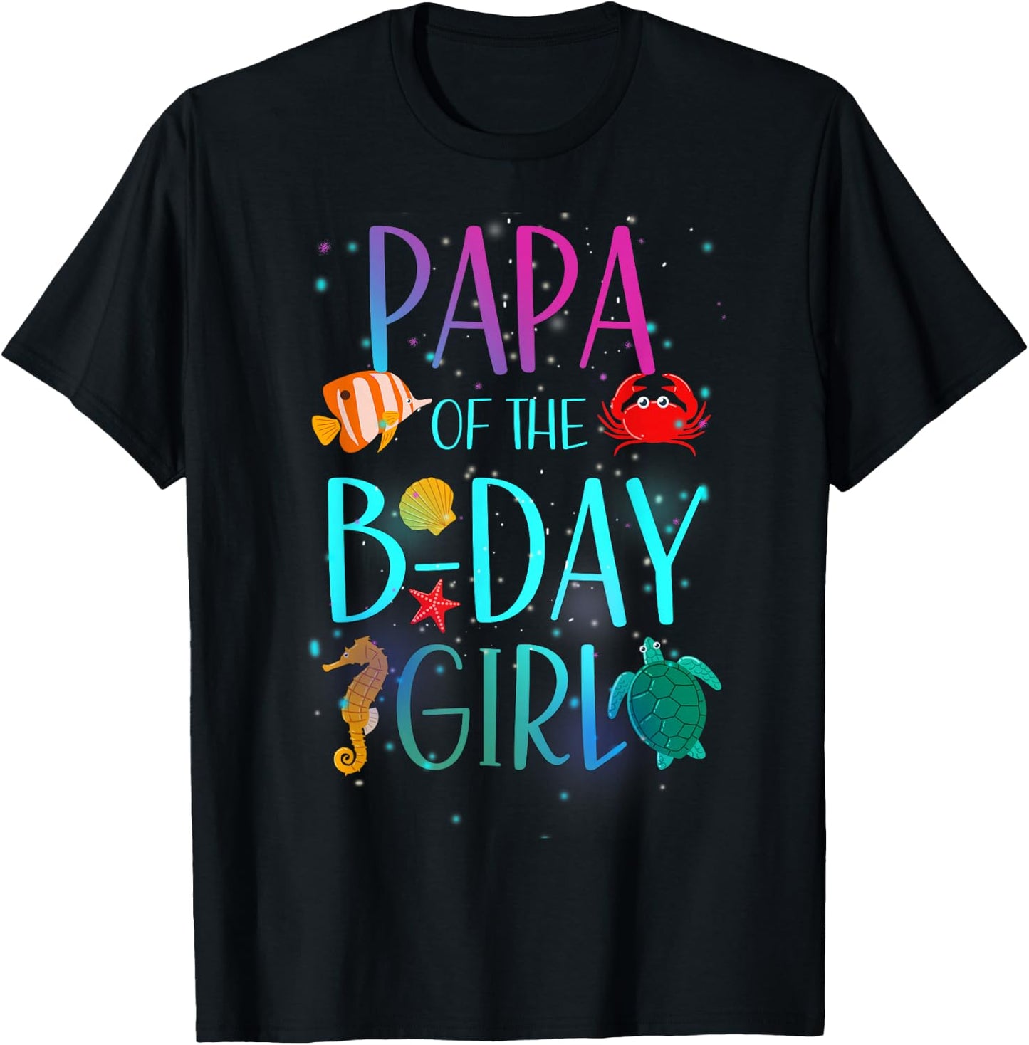 Papa Of The Birthday Girl Under Sea Matching Family Bday T-Shirt - T-Shirt | Black