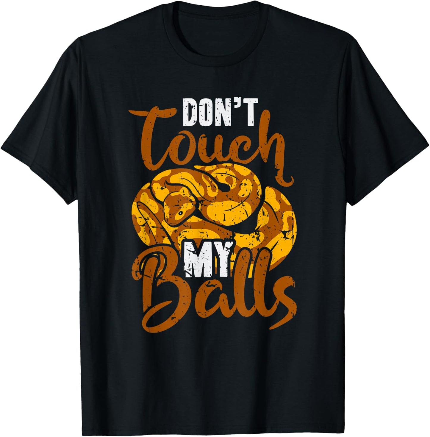 Don't Touch My Balls Snake Funny Ball Python T-Shirt - T-Shirt | Black