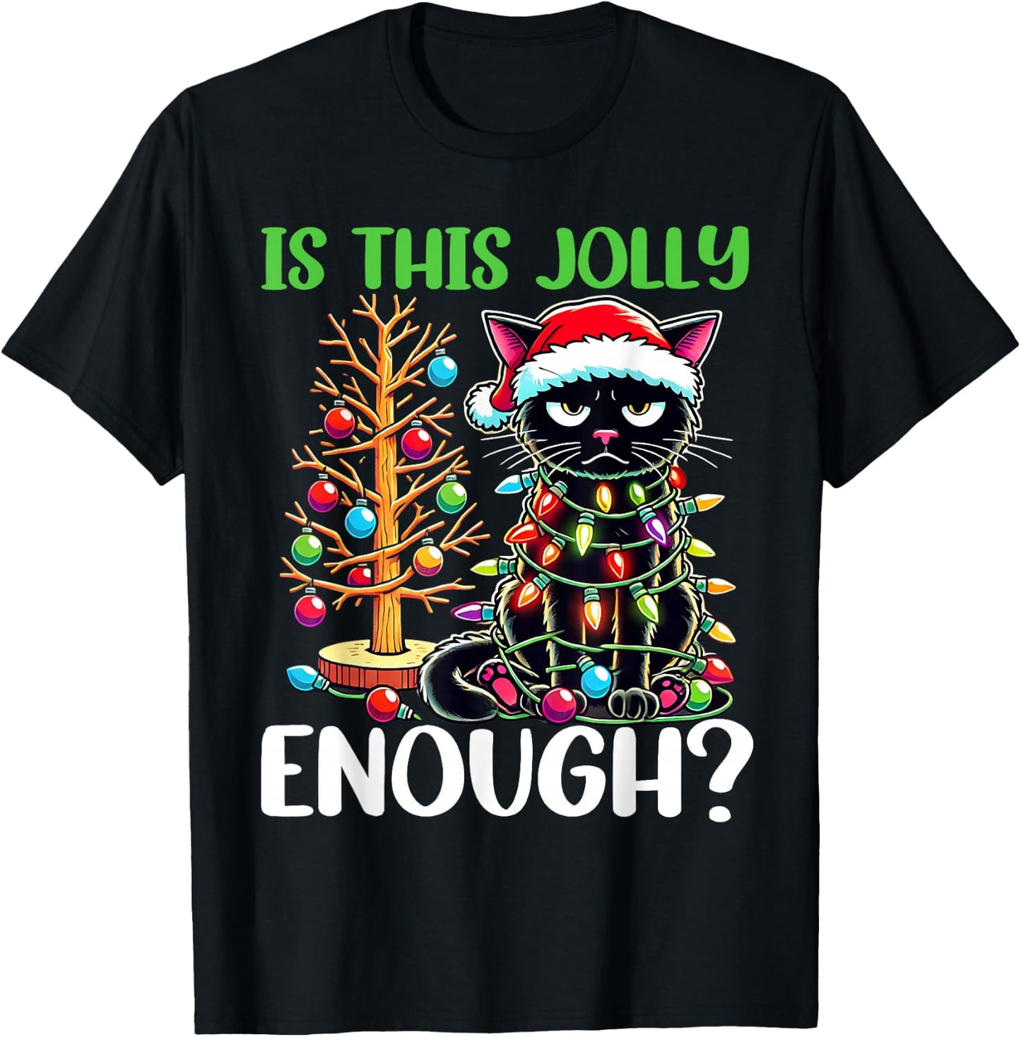 Is This Jolly Enough Funny Black Cat Christmas Tree Lights T-Shirt - T-Shirt | Black