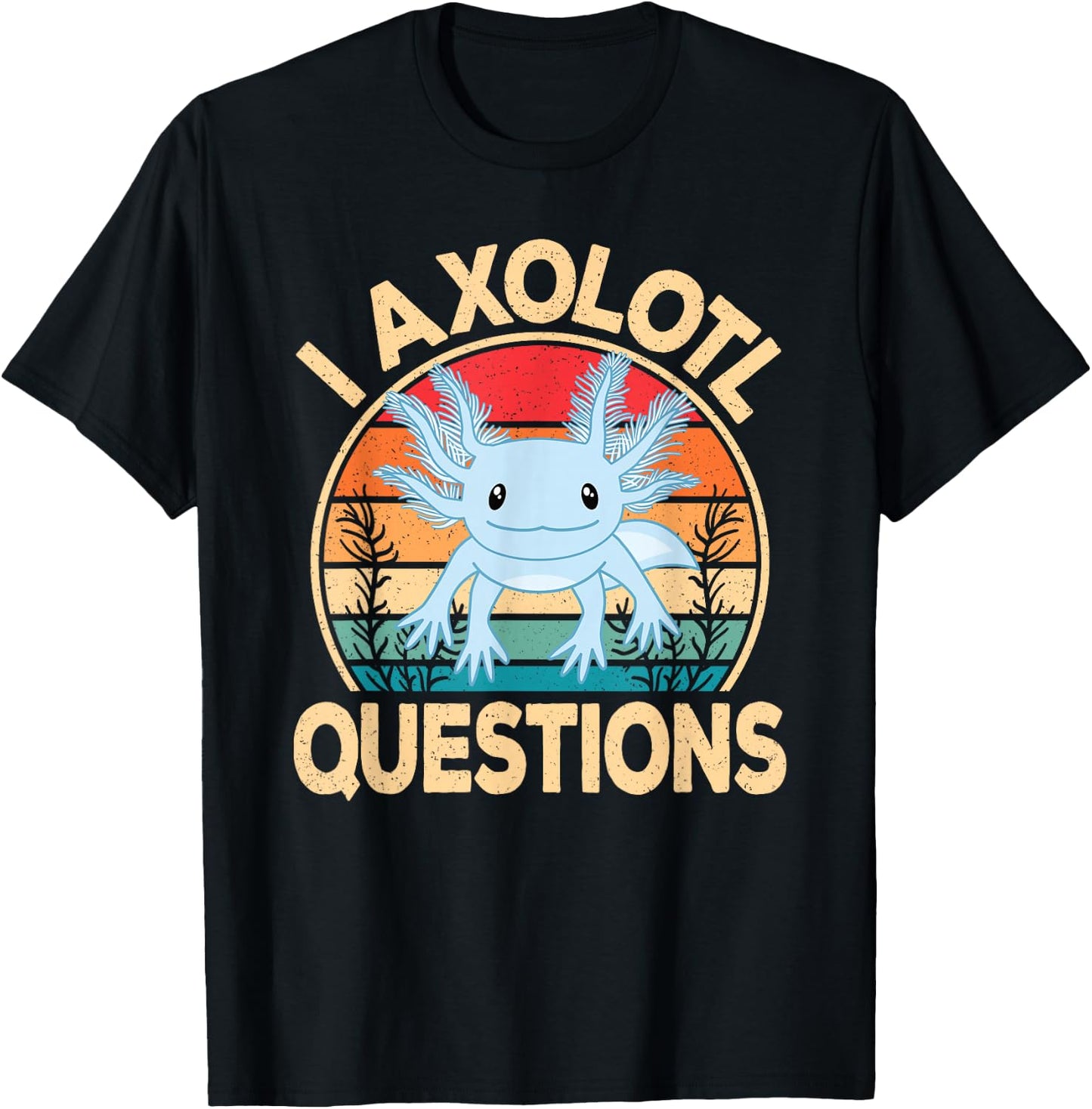 Funny I Axolotl Questions Kawaii Blue Axolotl Men Women Kids T-Shirt - T-Shirt | Black