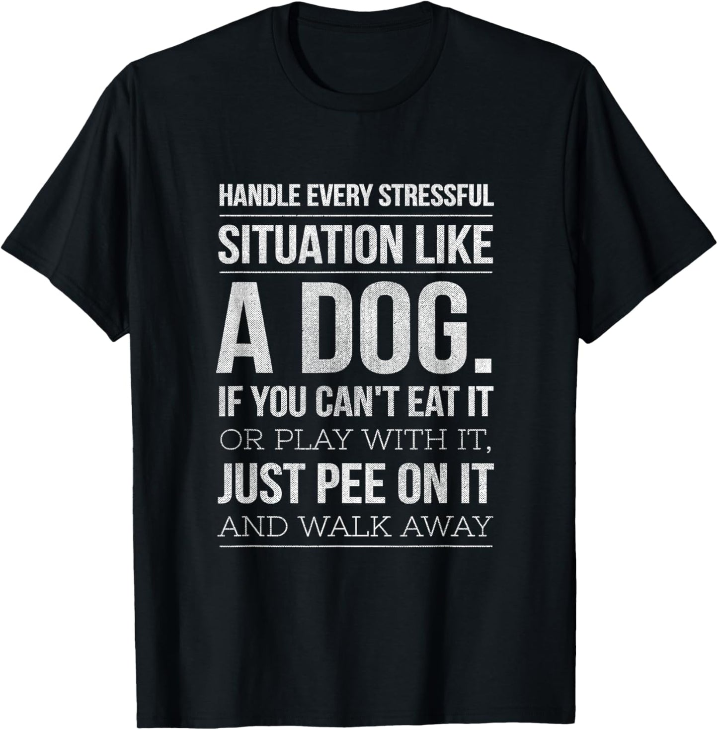 Handle Stress Like A Dog - Dog Lover & Women T-Shirt - T-Shirt | Black