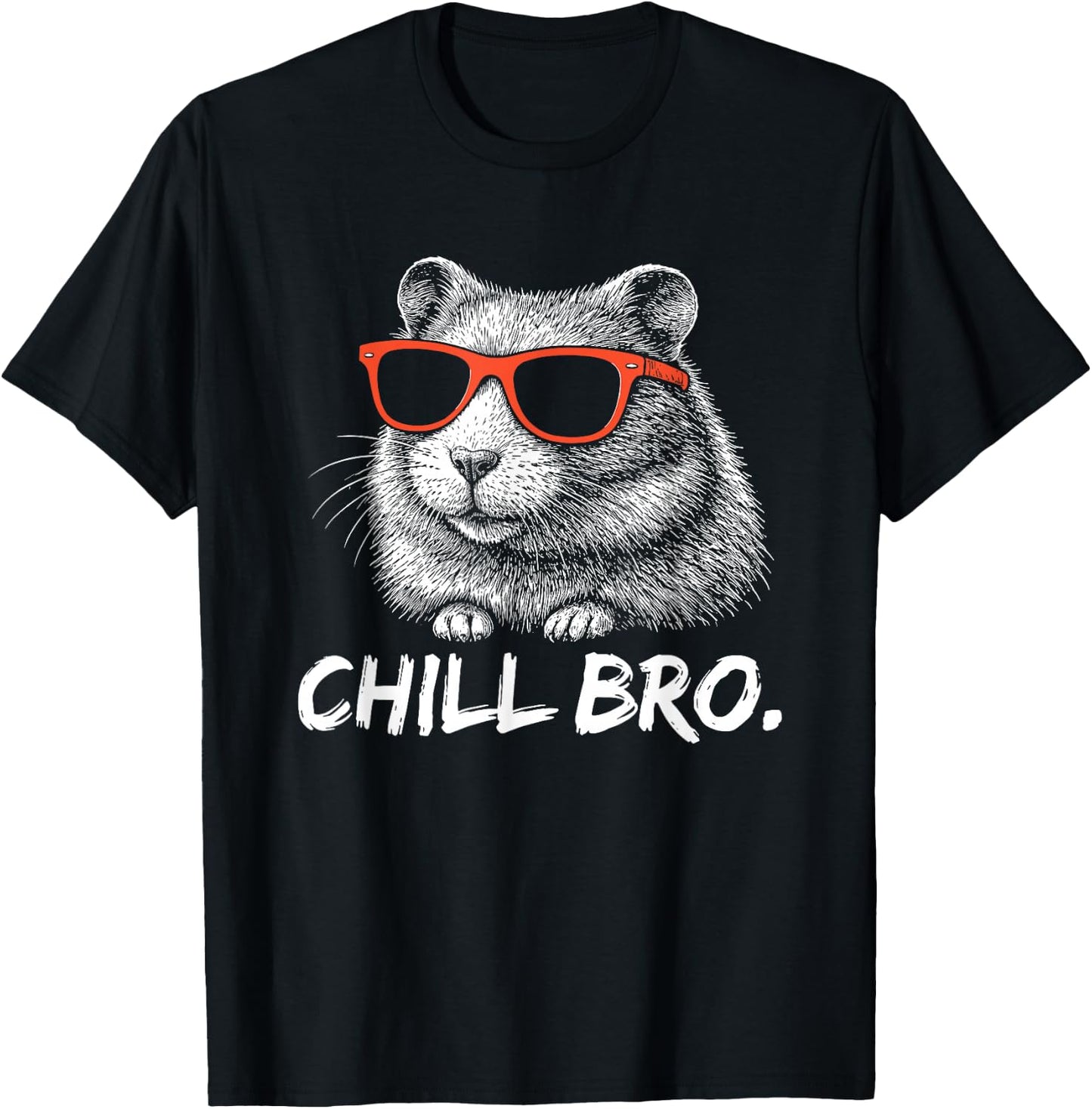 Chill Bruh – Lustiger Hamster Mit Sonnenbrille T-Shirt - T-Shirt | Black