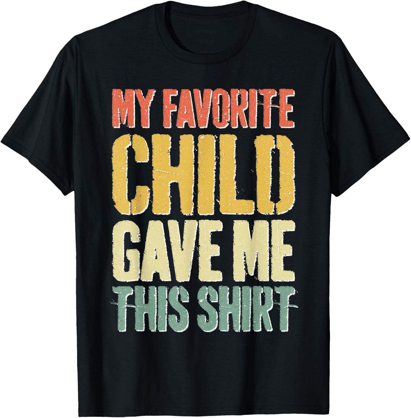 My Favorite Child Gave Me This Shirt Shirt Favorite Kid T-Shirt - T-Shirt | Black