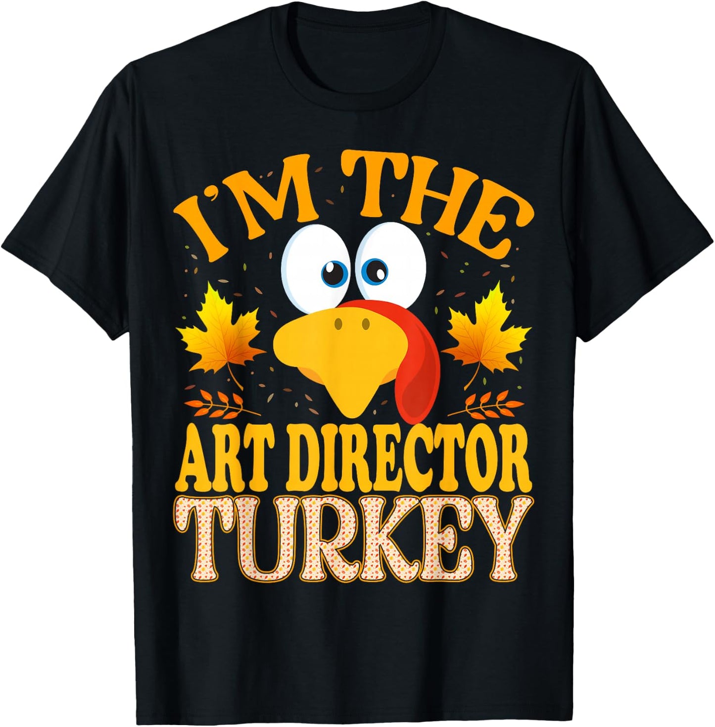 Thanksgiving I'm The Art Director Turkey Matching T-Shirt - T-Shirt | Black