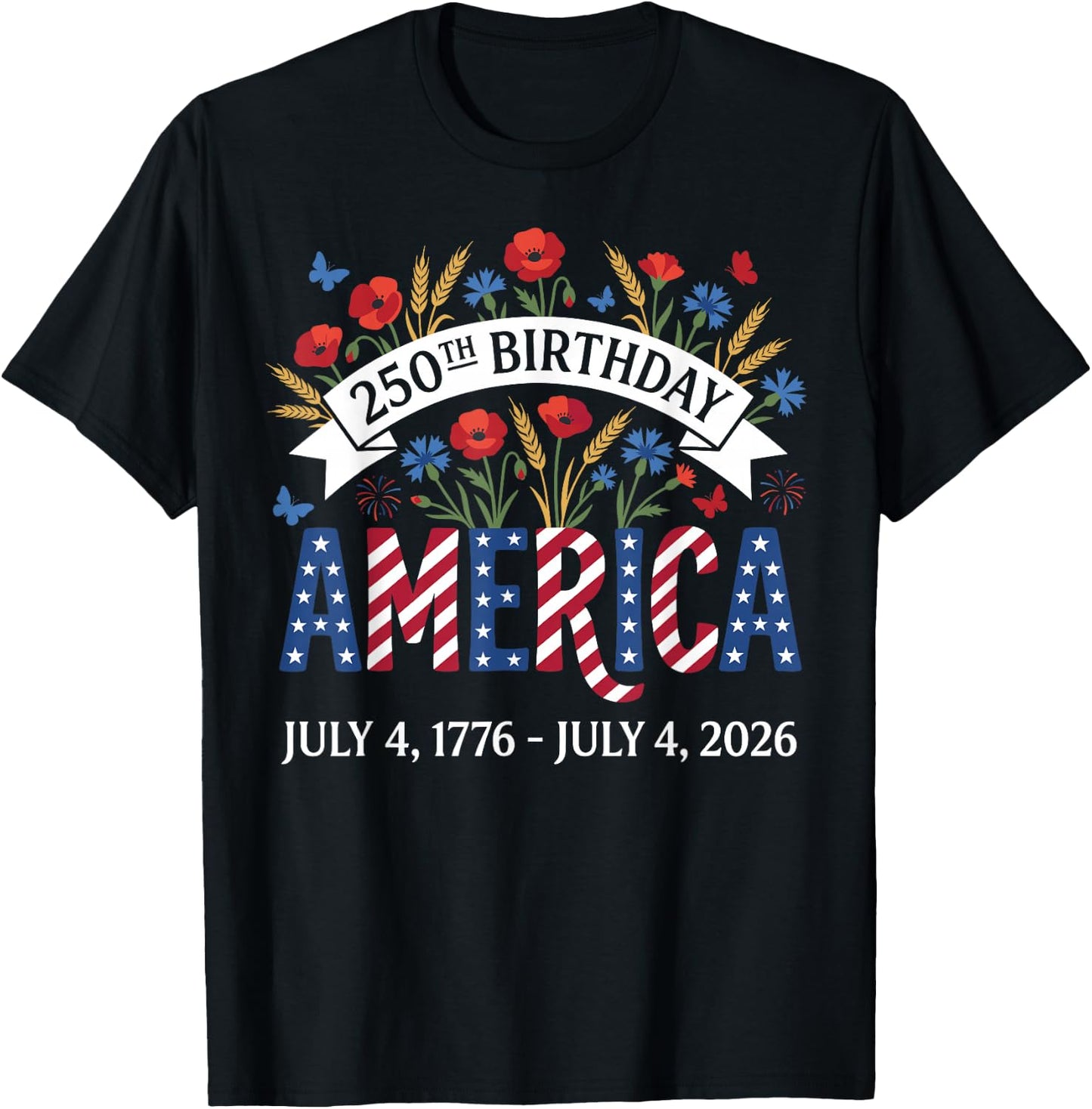 250th Birthday America Anniversary Floral 4th of July T-Shirt - T-Shirt | Black