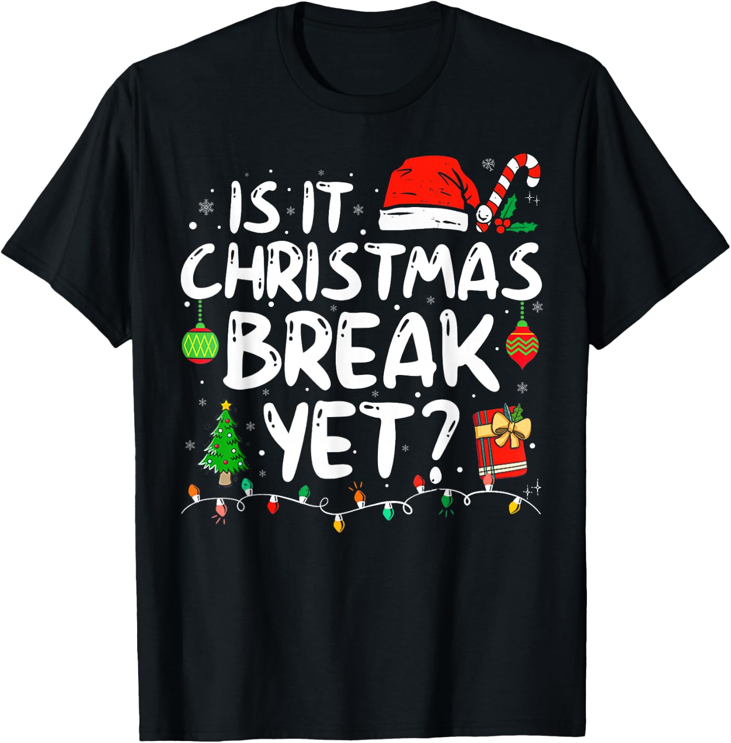 Is It Christmas Break Yet Funny Xmas Holiday Teacher Women T-Shirt - T-Shirt | Black