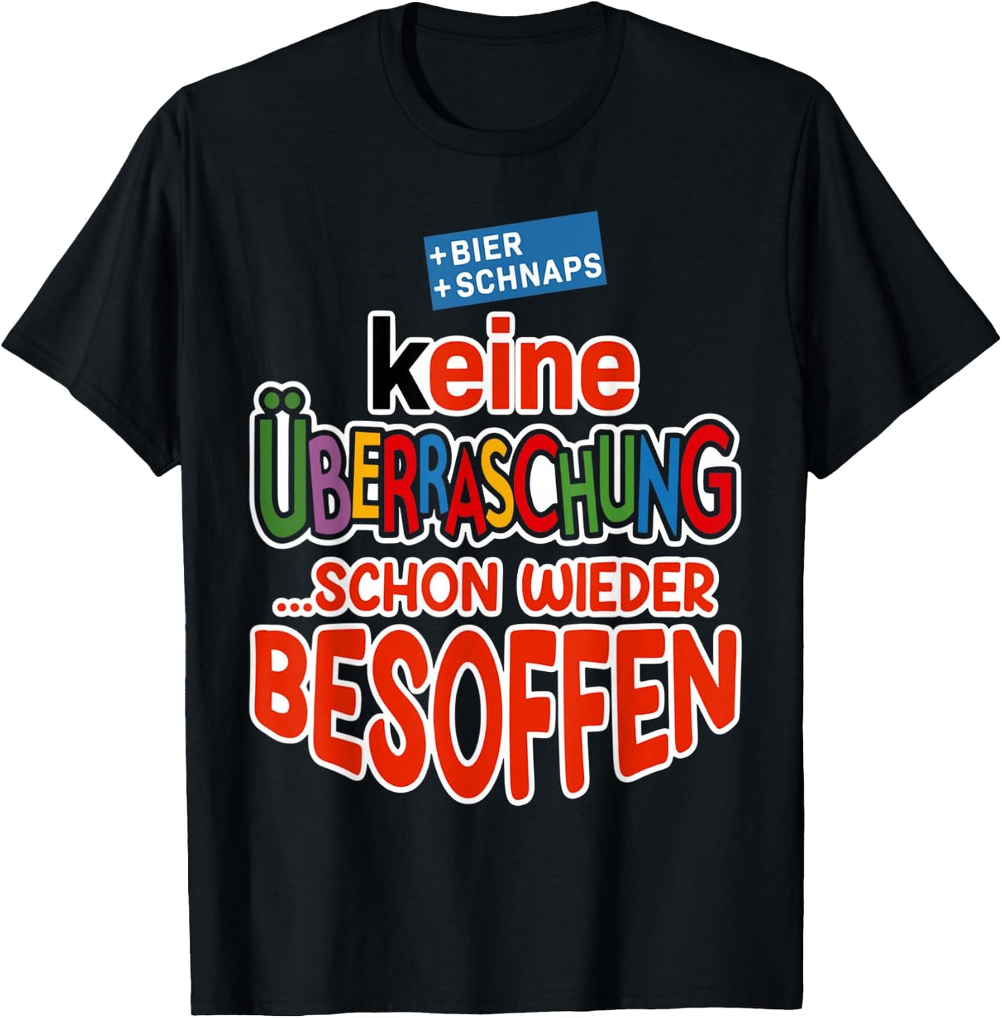 with German Text "Keine überraschung, schon wieder besoffen bier saufen beer", black T-Shirt - T-Shirt | Black