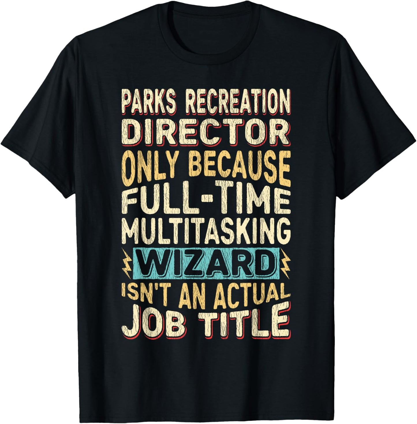 Funny Parks Recreation Director Multitasking Wizard Quote T-Shirt - T-Shirt | Black