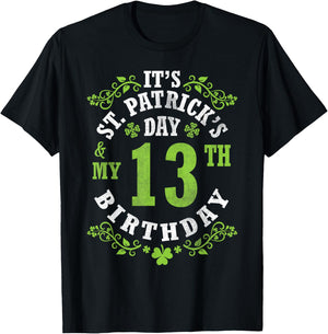 It's Saint Patrick's Day My 13th Birthday Happy 13 Years Old T-Shirt - T-Shirt | Black