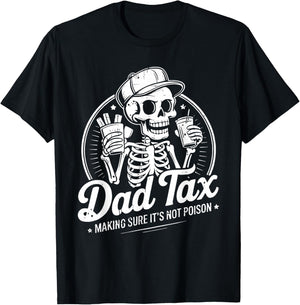 Dad Tax Making Sure It's Not Poison Funny Father's Day T-Shirt - T-Shirt | Black