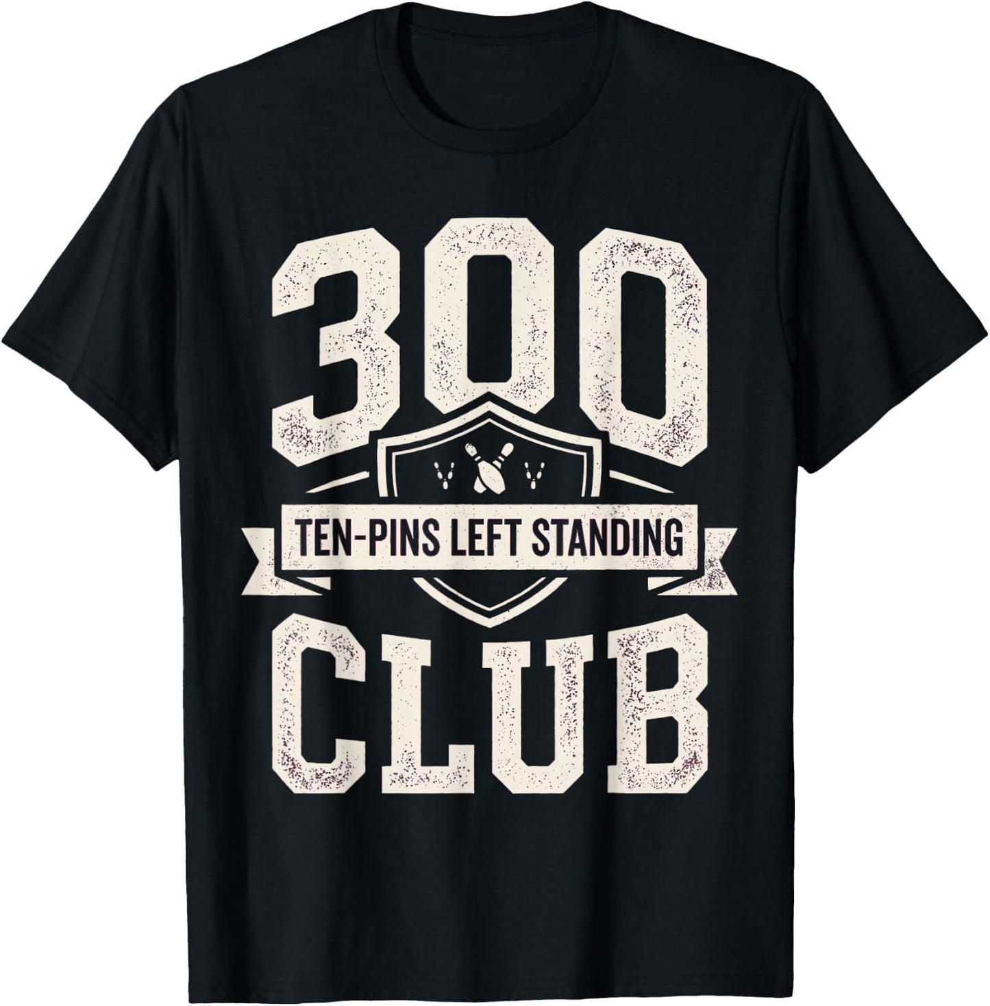 300 Ten Pins Left Standing Club Funny 10 Pin Bowling T-Shirt - T-Shirt | Black