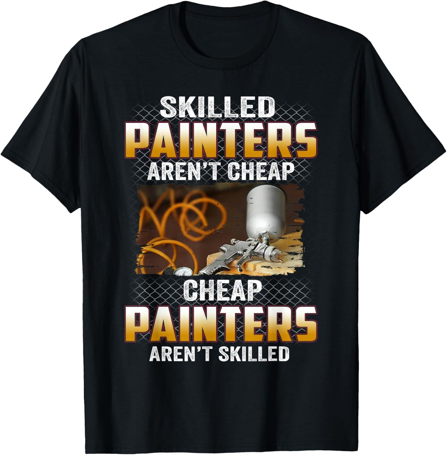 Skilled Painters Aren't Cheap Cheap Painters Aren't Skilled T-Shirt - T-Shirt | Black