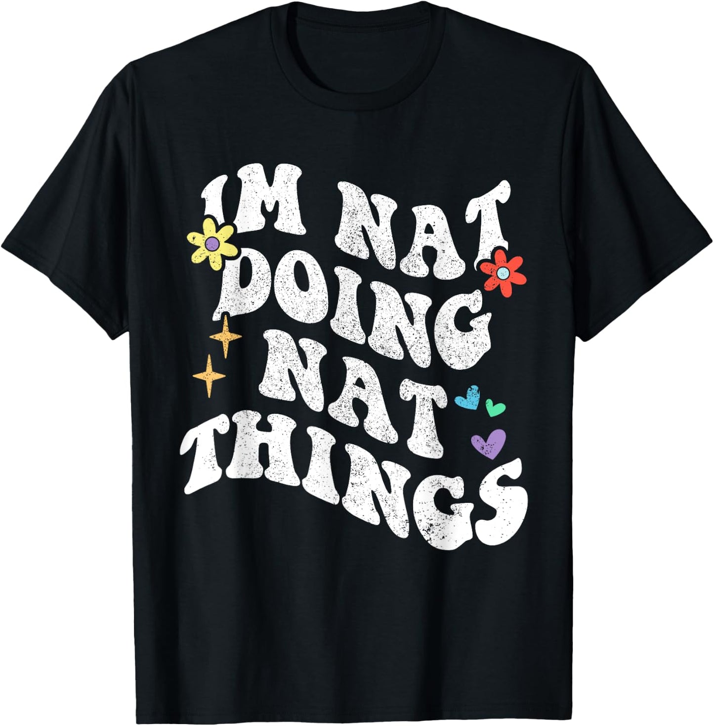 Retro Groovy Im Nat Doing Nat Things Funny Mother's Day T-Shirt - T-Shirt | Black