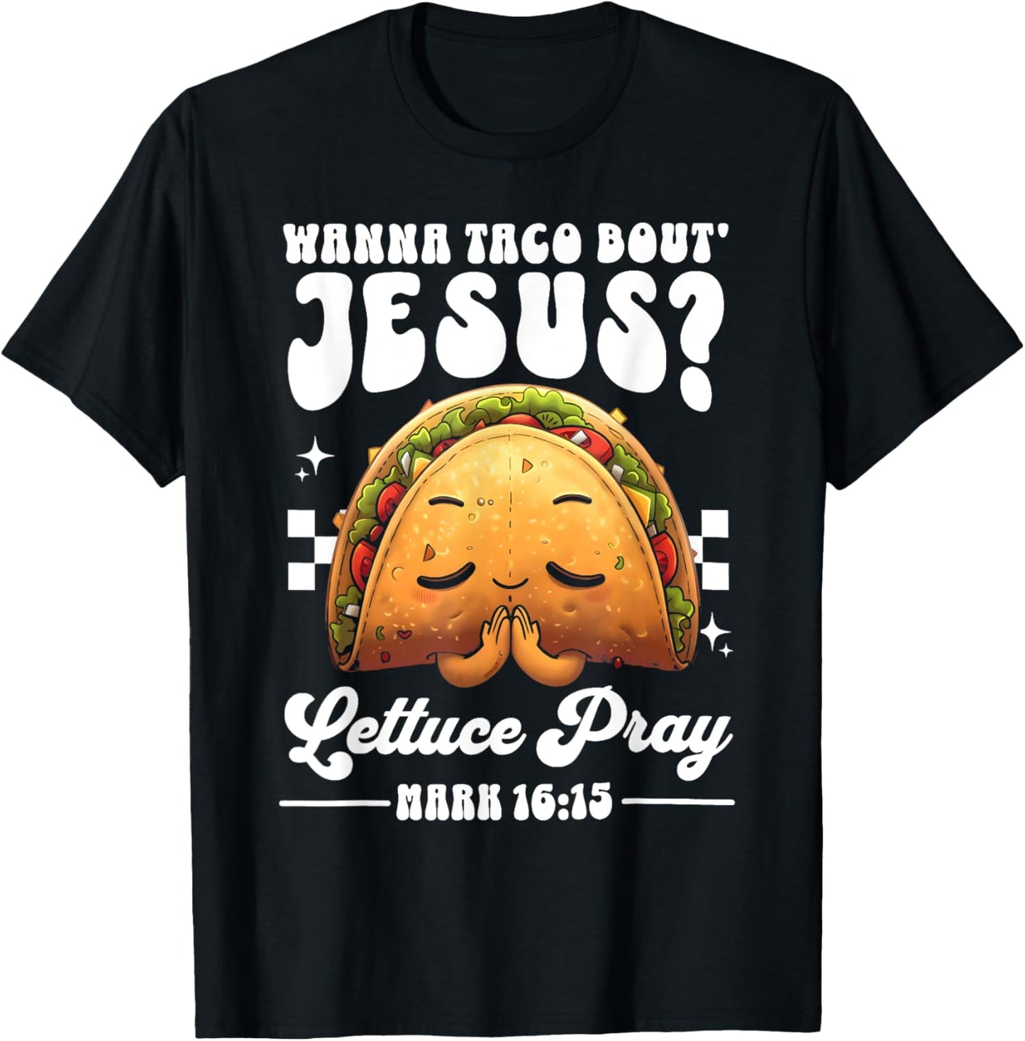 Wanna Taco Bout Jesus Cinco de Mayo Women Men Christian T-Shirt - T-Shirt | Black
