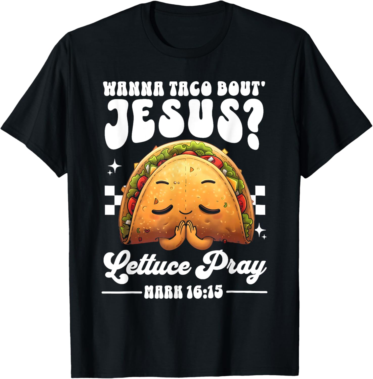 Wanna Taco Bout Jesus Cinco de Mayo Women Men Christian T-Shirt - T-Shirt | Black