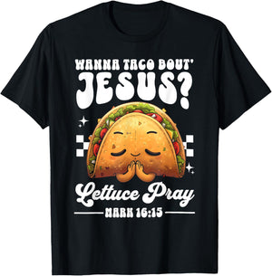 Wanna Taco Bout Jesus Cinco de Mayo Women Men Christian T-Shirt - T-Shirt | Black