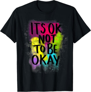 It's Ok Not to Be Ok T-Shirt - T-Shirt | Black