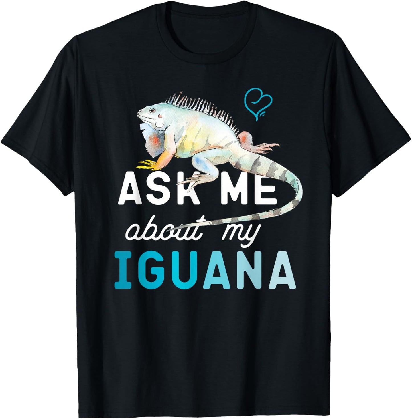 Ask Me About My Iguana T-Shirt - T-Shirt | Black