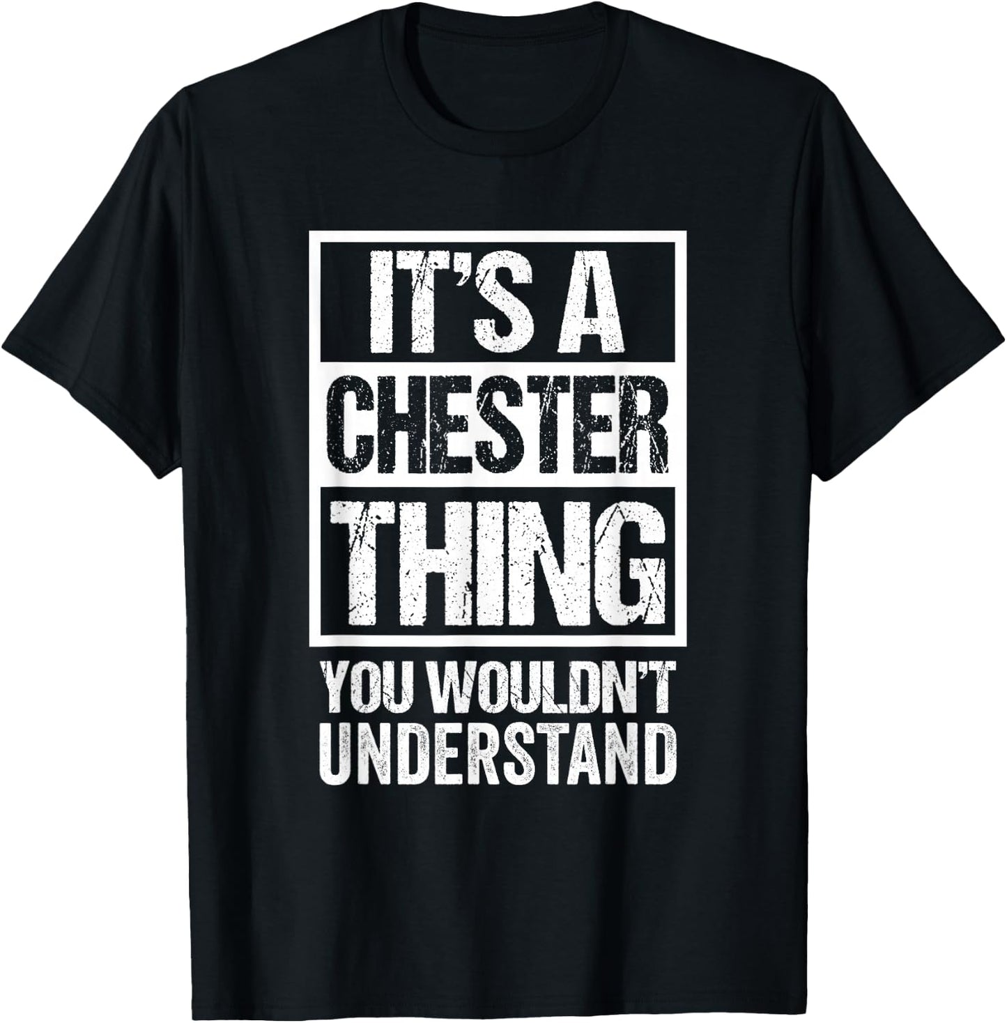 It's A Chester Thing You Wouldn't Understand First Name T-Shirt - T-Shirt | Black