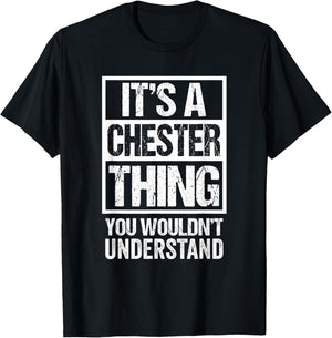 It's A Chester Thing You Wouldn't Understand First Name T-Shirt - T-Shirt | Black