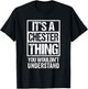 It's A Chester Thing You Wouldn't Understand First Name T-Shirt - T-Shirt | Black
